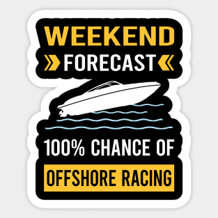 Weekend Forecast Offshore Racing Race Sticker